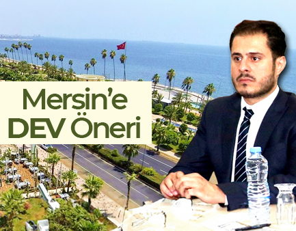 Mersine Dev Öneri
